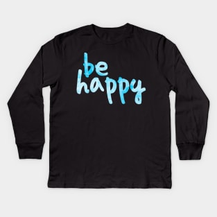 Be Happy Blue 2 Kids Long Sleeve T-Shirt